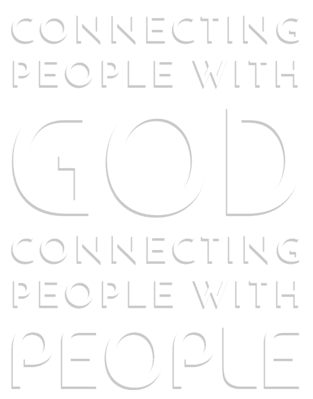 Connecting People with God Connecting People with People