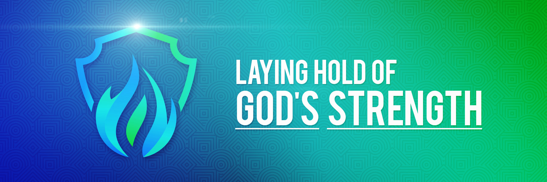 Laying Hold of God’s Strength