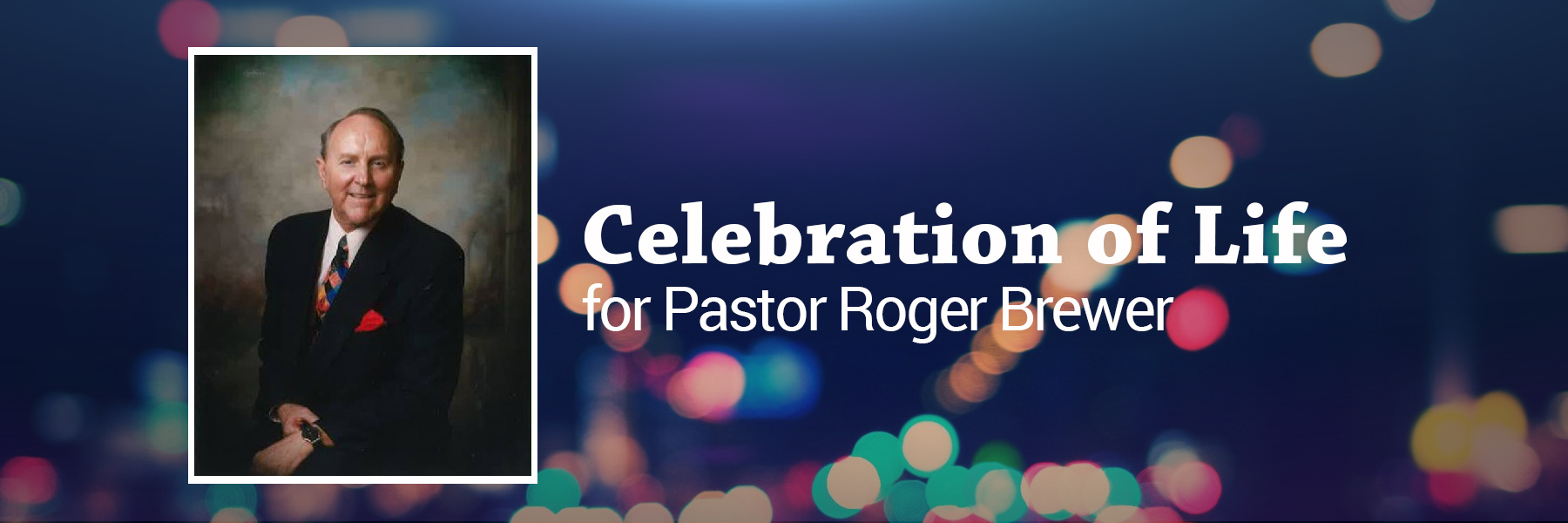 Celebration of Life for Pastor Roger Brewer.