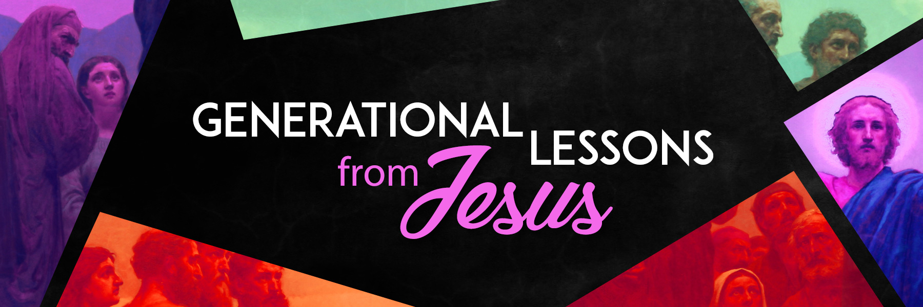 Generational Lessons From Jesus