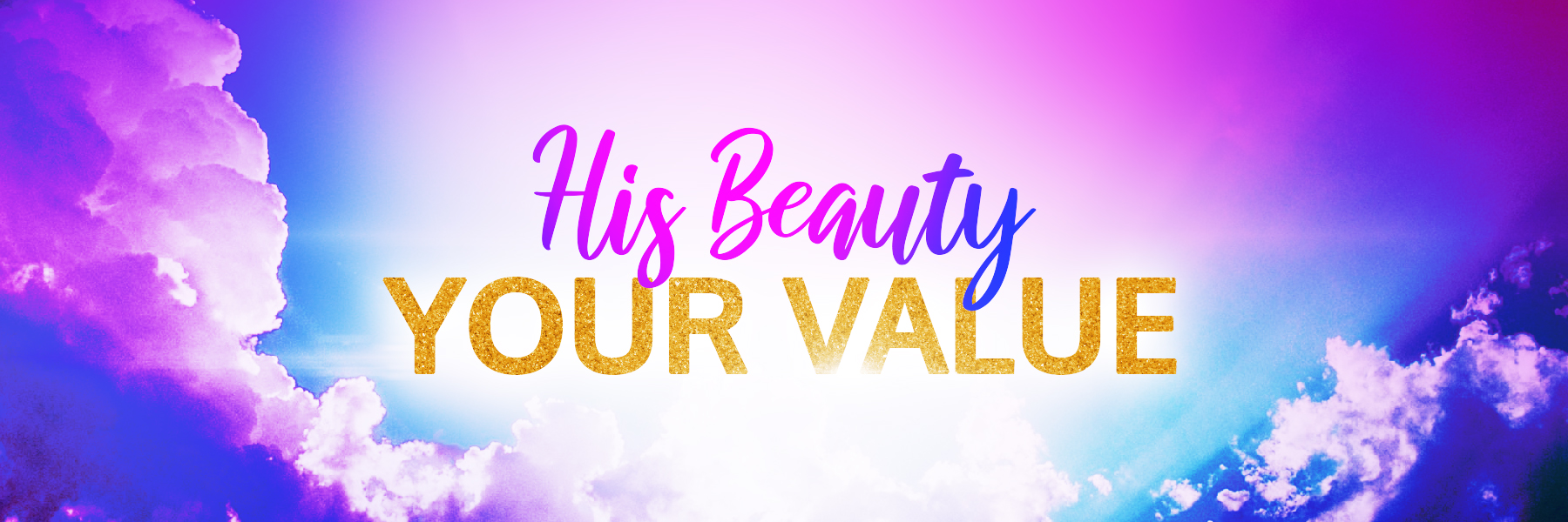His Beauty Your Value
