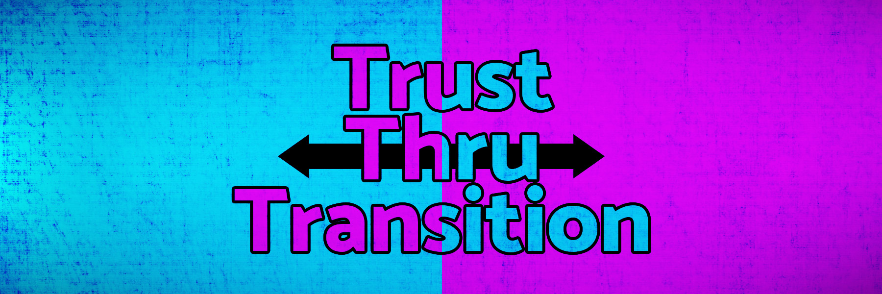 Trust Thru Transition
