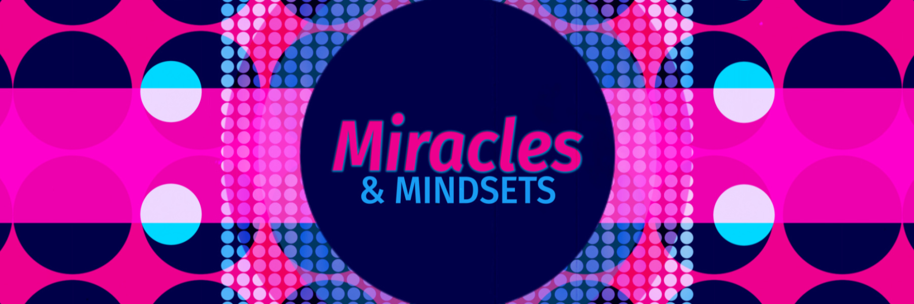 Miracles and Mindsets