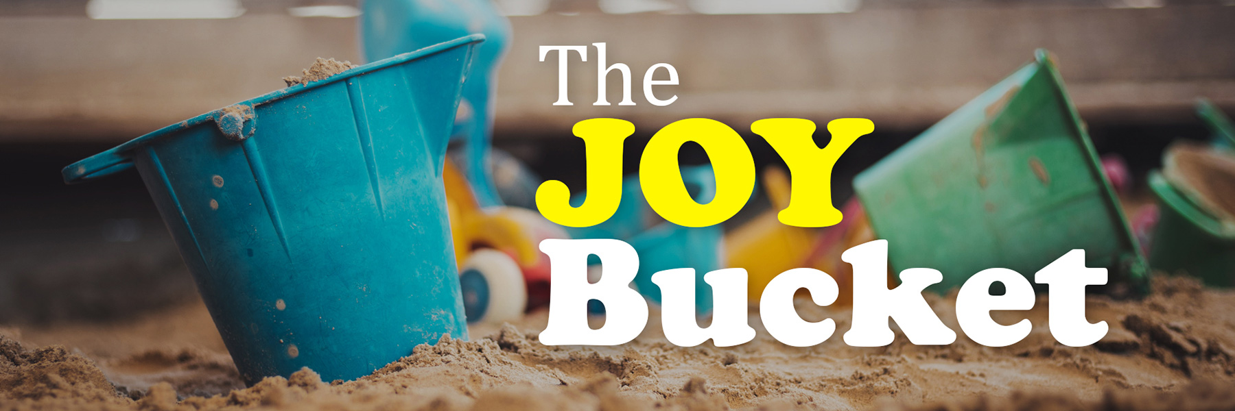 The Joy Bucket