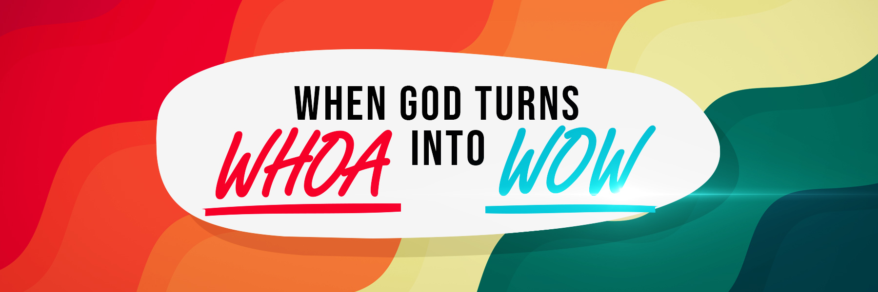When God Turns Woah into WoW