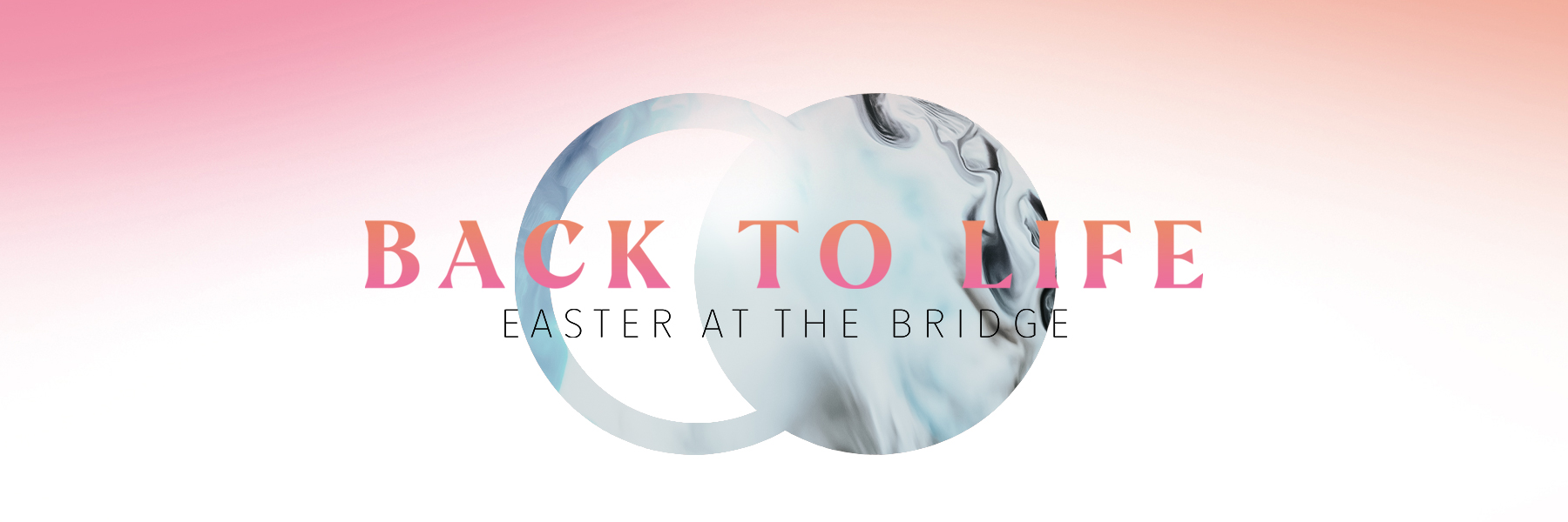 Easter at the Bridge – Back to Life