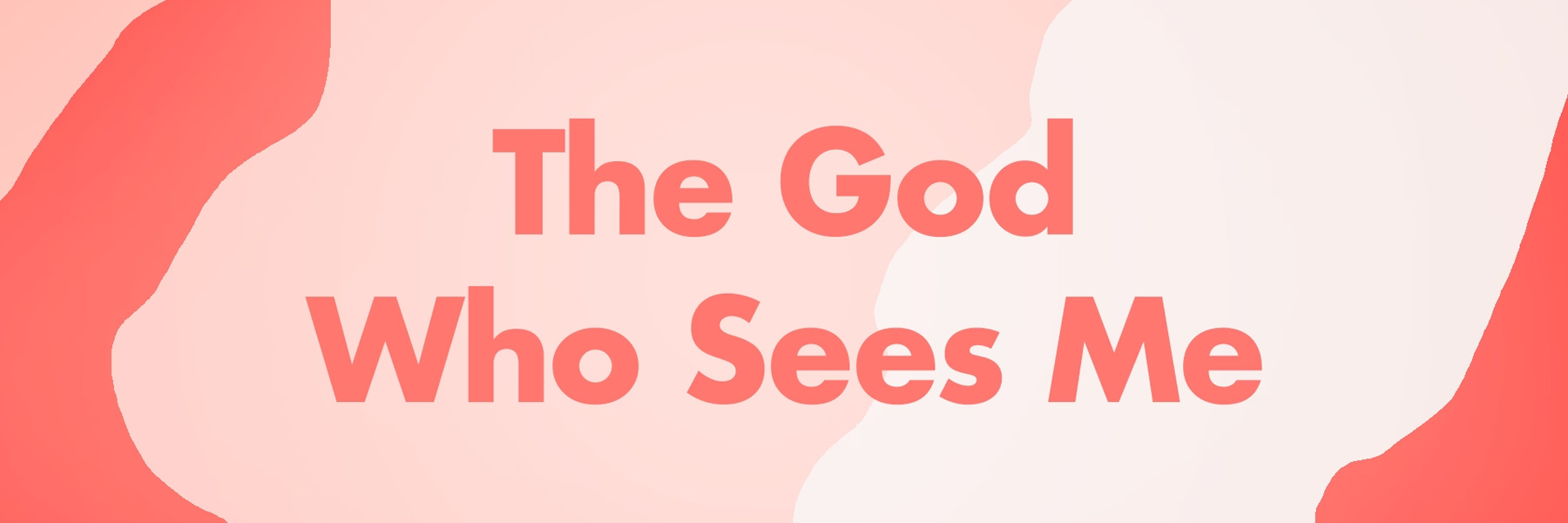 The God Who Sees Me