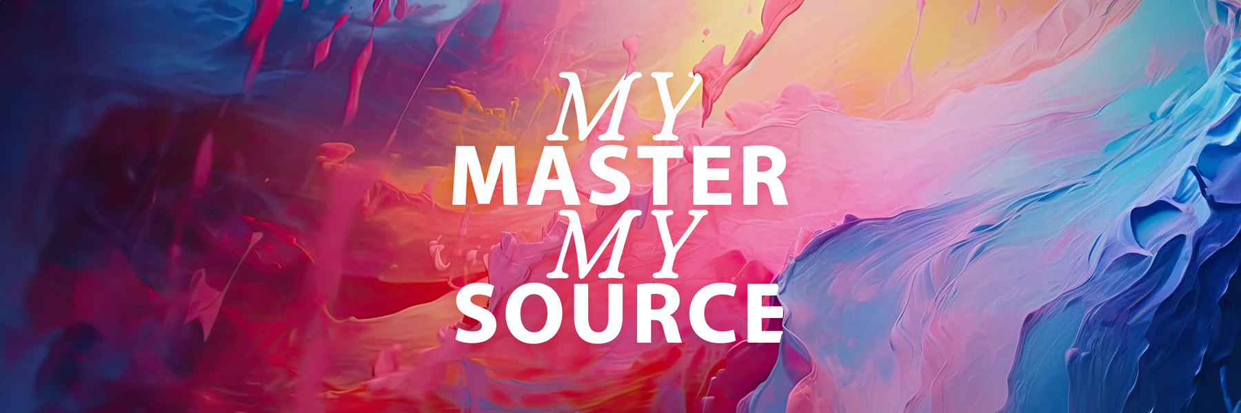 My Master, My Source