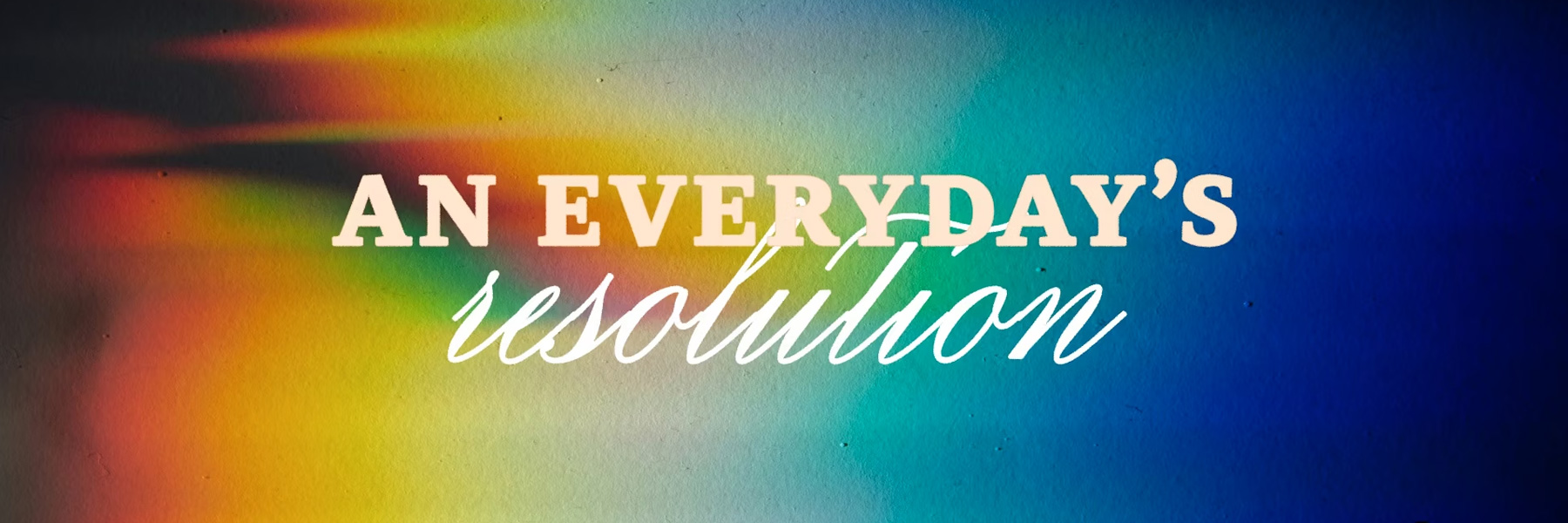 An Everyday’s Resolution