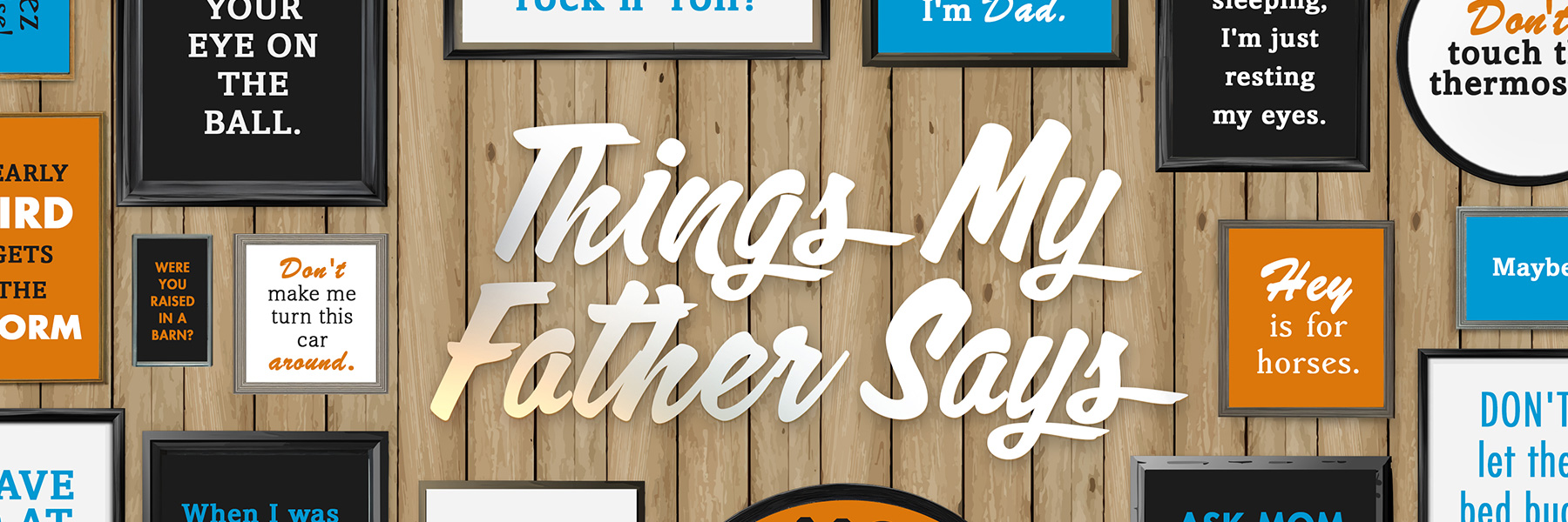 Things My Father Says
